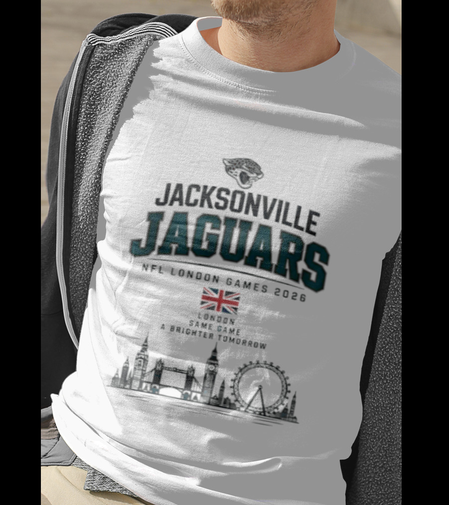 Jacksonville Jaguars NFL London Games 2026 London Same Game A Brighter Tomorrow T-Shirt