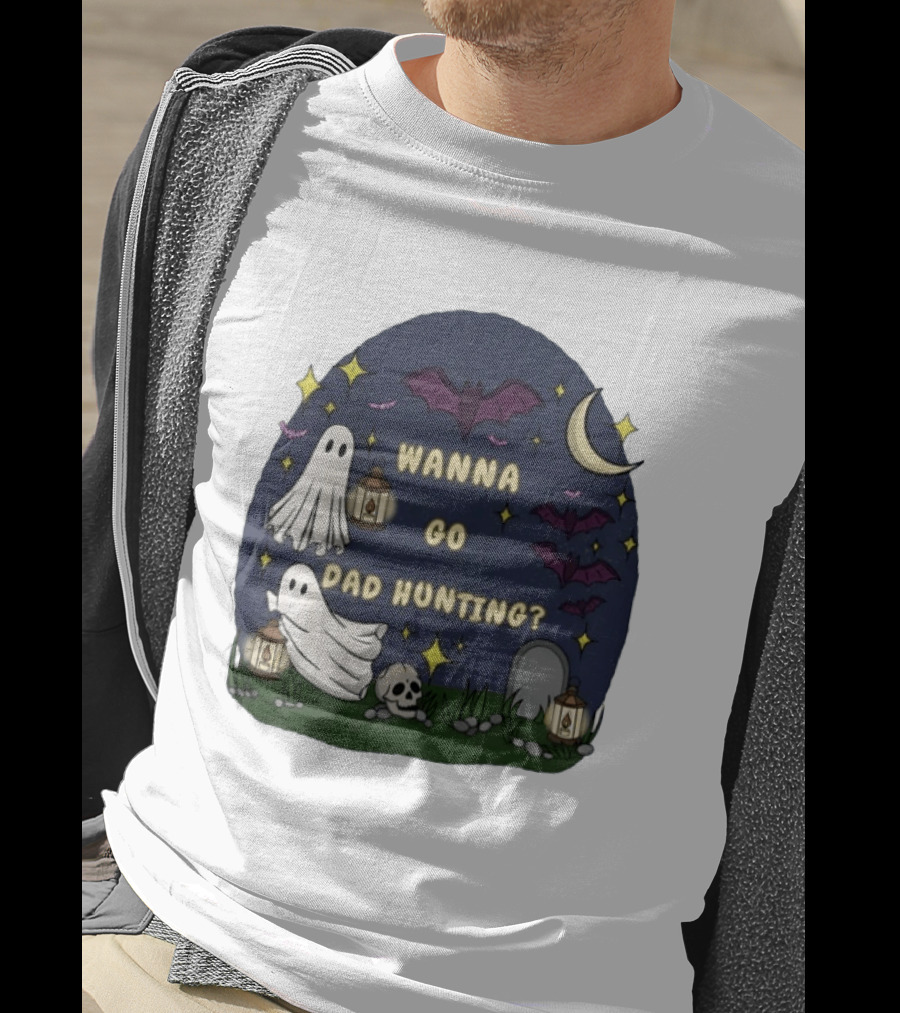 Wanna Go Dad Hunting Ghosts Bats Halloween Moon Lanterns T-Shirt