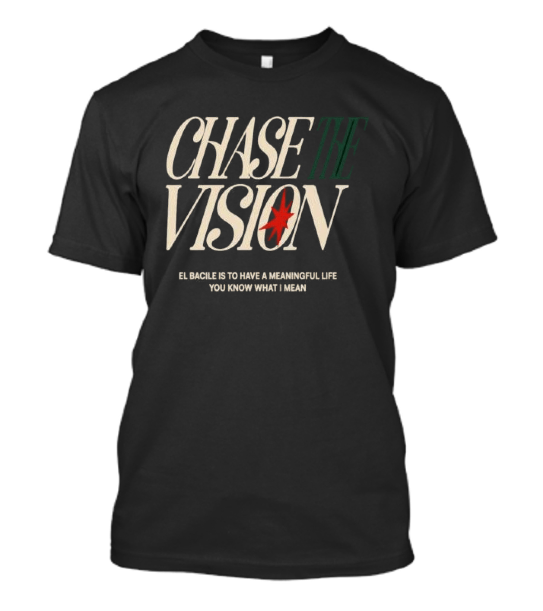 Chase The Vision Bloza Store Bold Inspirational Message T-Shirt