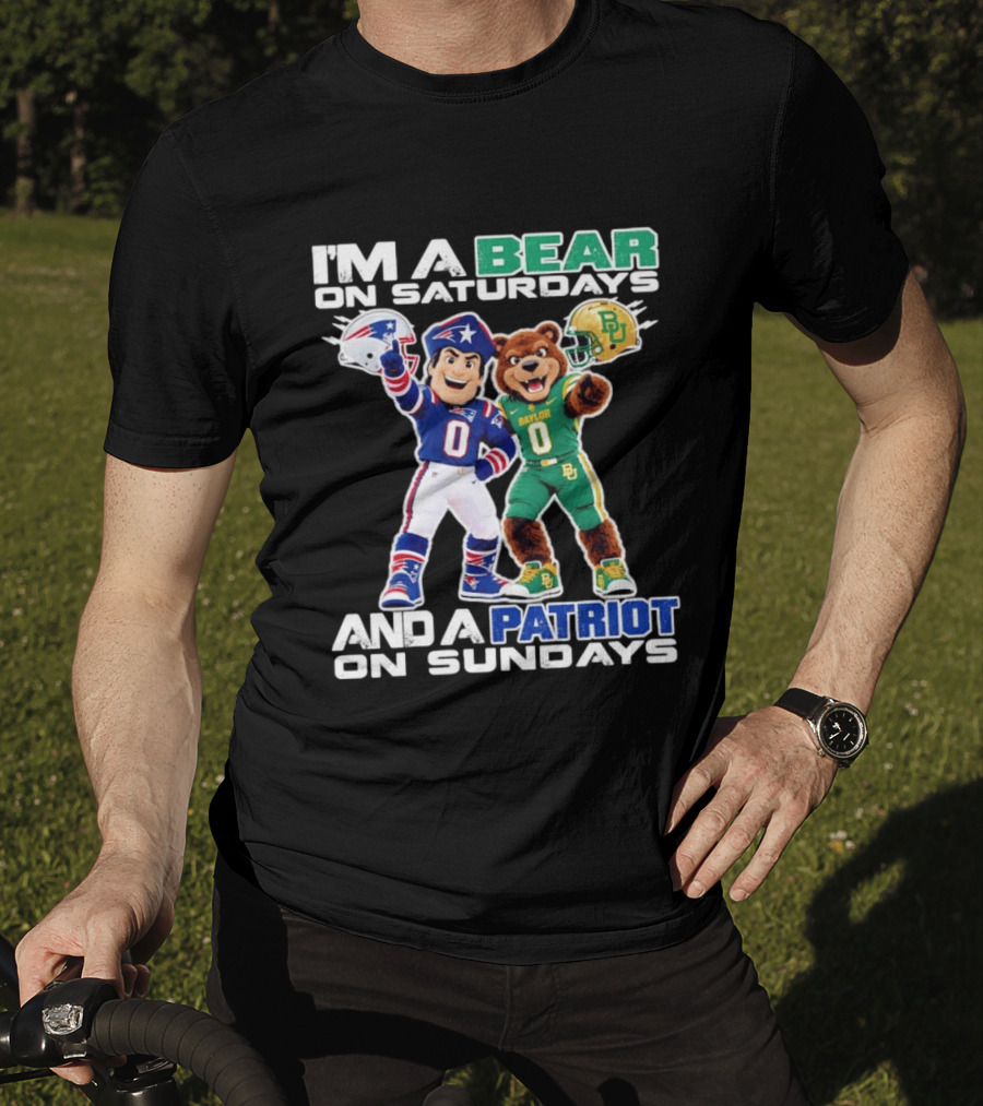I'm A Bear On Saturdays And A Patriot On Sundays Baylor Patriots Football Mascots T-Shirt