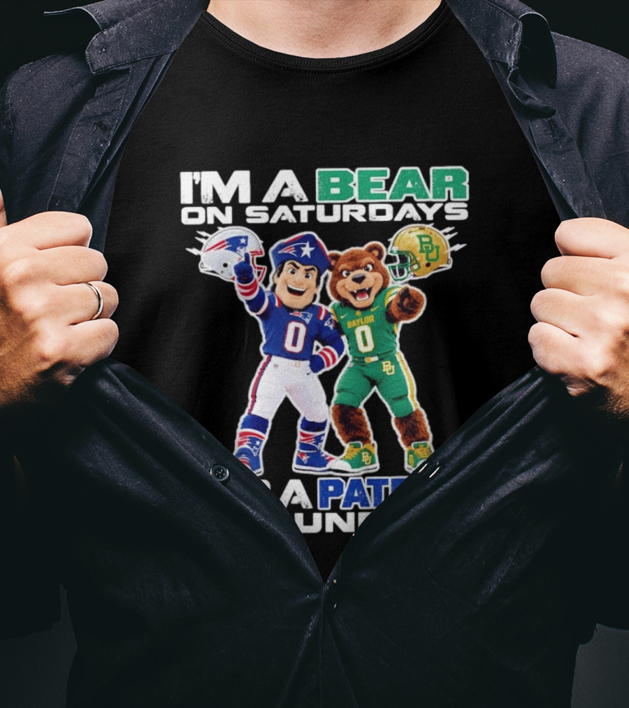 I'm A Bear On Saturdays And A Patriot On Sundays Baylor Patriots Football Mascots T-Shirt