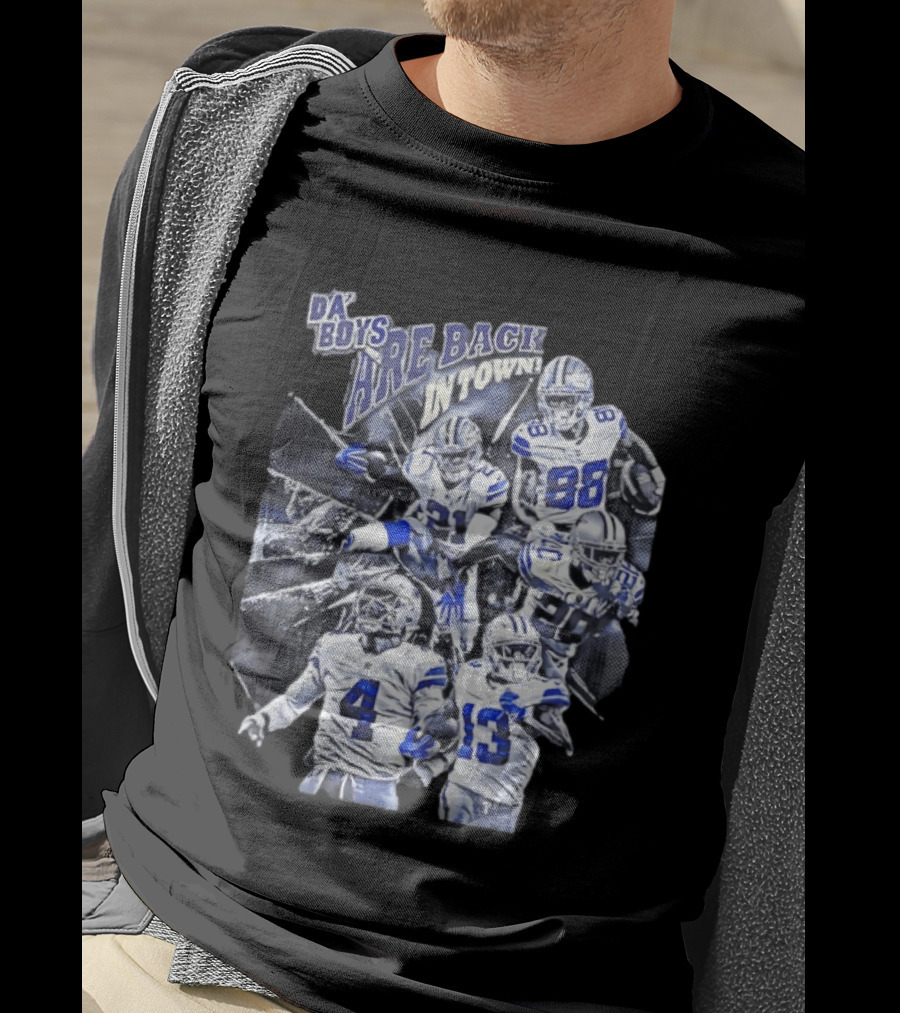 Dallas Cowboys Da' Boys Are Back In Town Football Players T-Shirt
