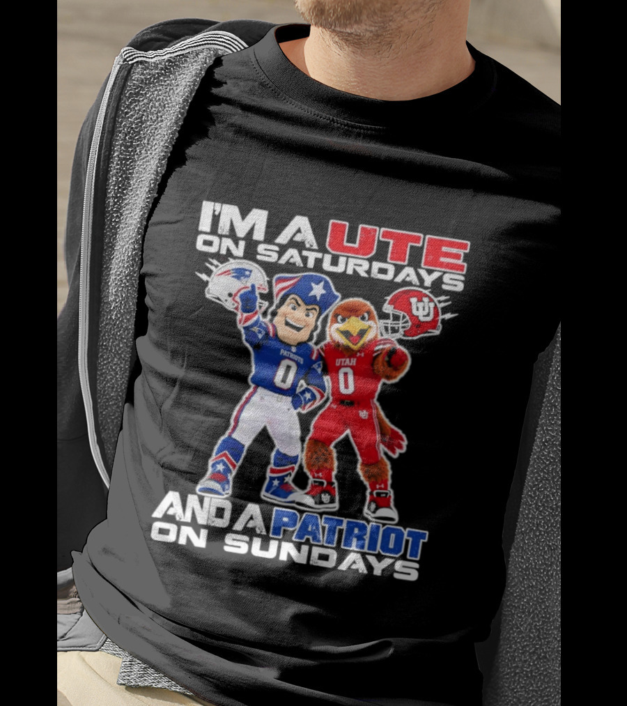 Utah Utes And New England Patriots Football Fans I'm A Ute On Saturdays And A Patriot On Sundays T-Shirt