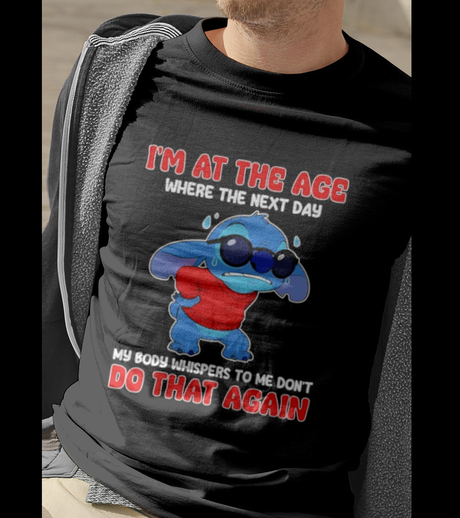 I'm At The Age Stitch My Body Whispers Don't Do That Again T-Shirt
