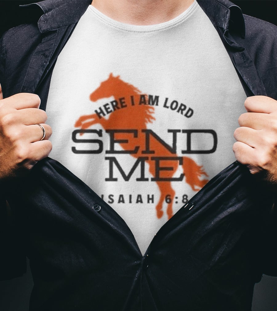 Here I Am Lord Send Me Isaiah 6:8 Horse T-Shirt