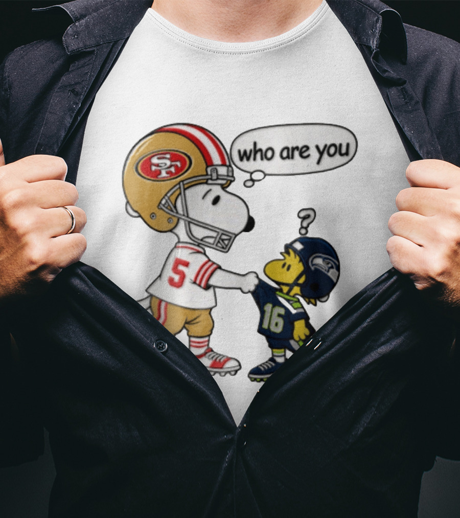 San Francisco 49ers Vs Seattle Seahawks Snoopy Woodstock Who Are You Football T-Shirt