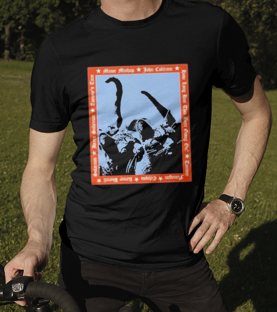 Minor Mishap John Coltrane How Long Has This Been Going On Tommy Butters Solarium Dexter Sullivan Clepsos T-Shirt