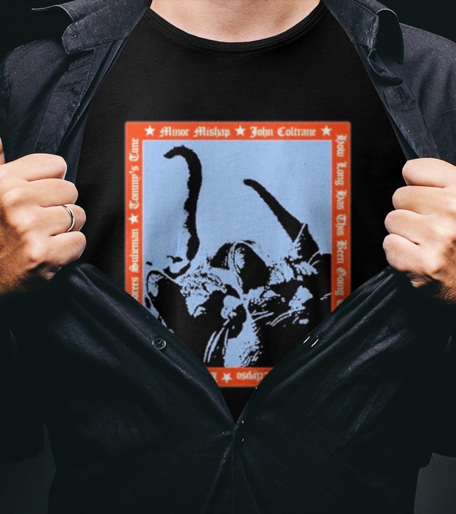 Minor Mishap John Coltrane How Long Has This Been Going On Tommy Butters Solarium Dexter Sullivan Clepsos T-Shirt