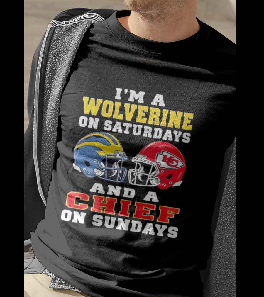 I'm A Wolverine On Saturdays And A Chief On Sundays Football Helmets Kansas City Sports Fan T-Shirt