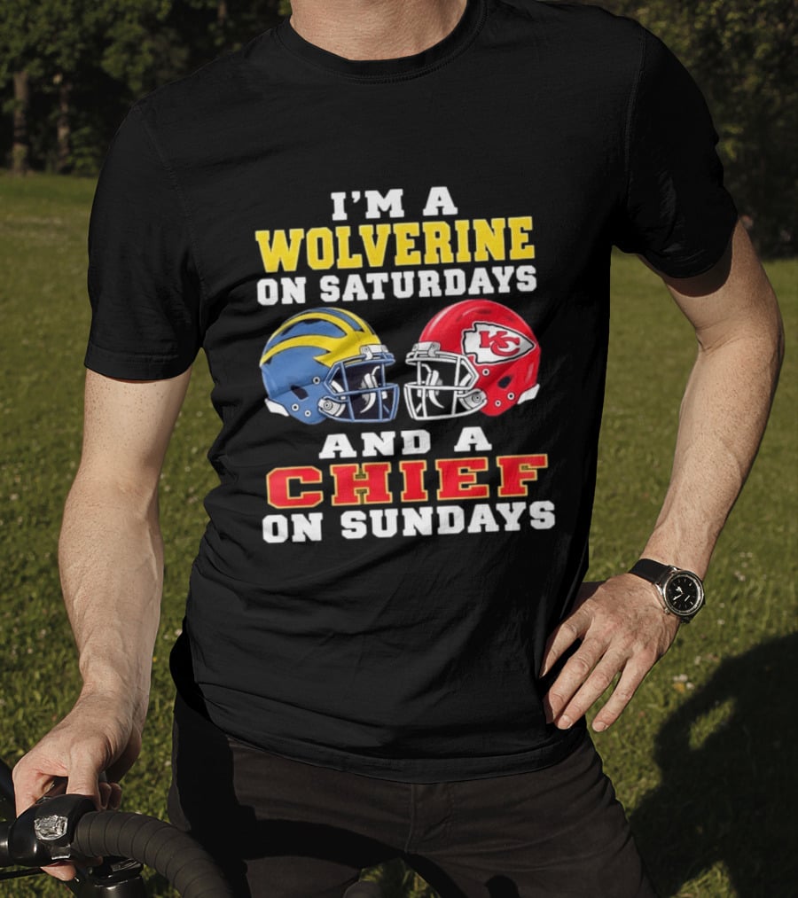 I'm A Wolverine On Saturdays And A Chief On Sundays Football Helmets Kansas City Sports Fan T-Shirt