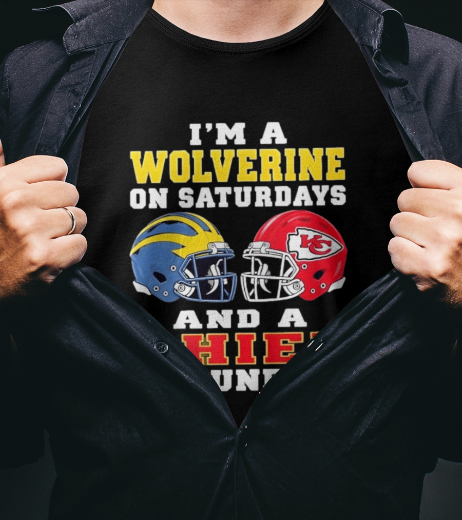 I'm A Wolverine On Saturdays And A Chief On Sundays Football Helmets Kansas City Sports Fan T-Shirt