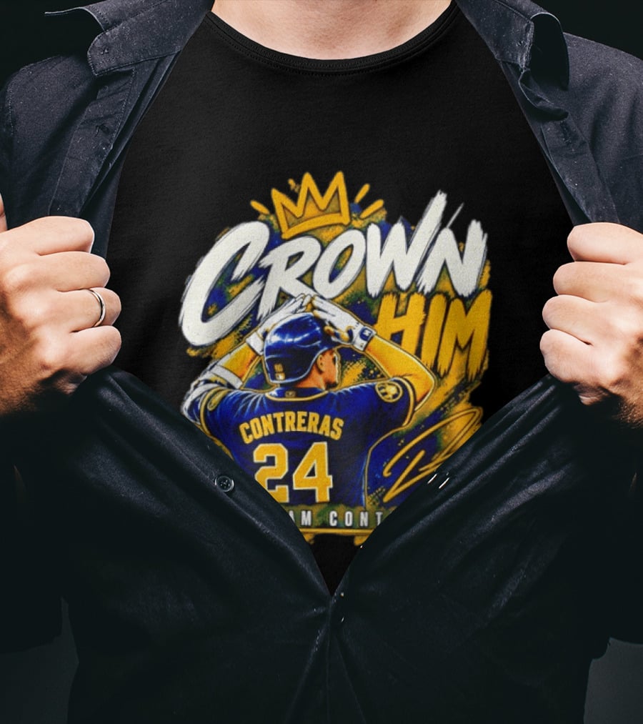 Crown Him William Contreras Milwaukee Brewers 24 T-Shirt