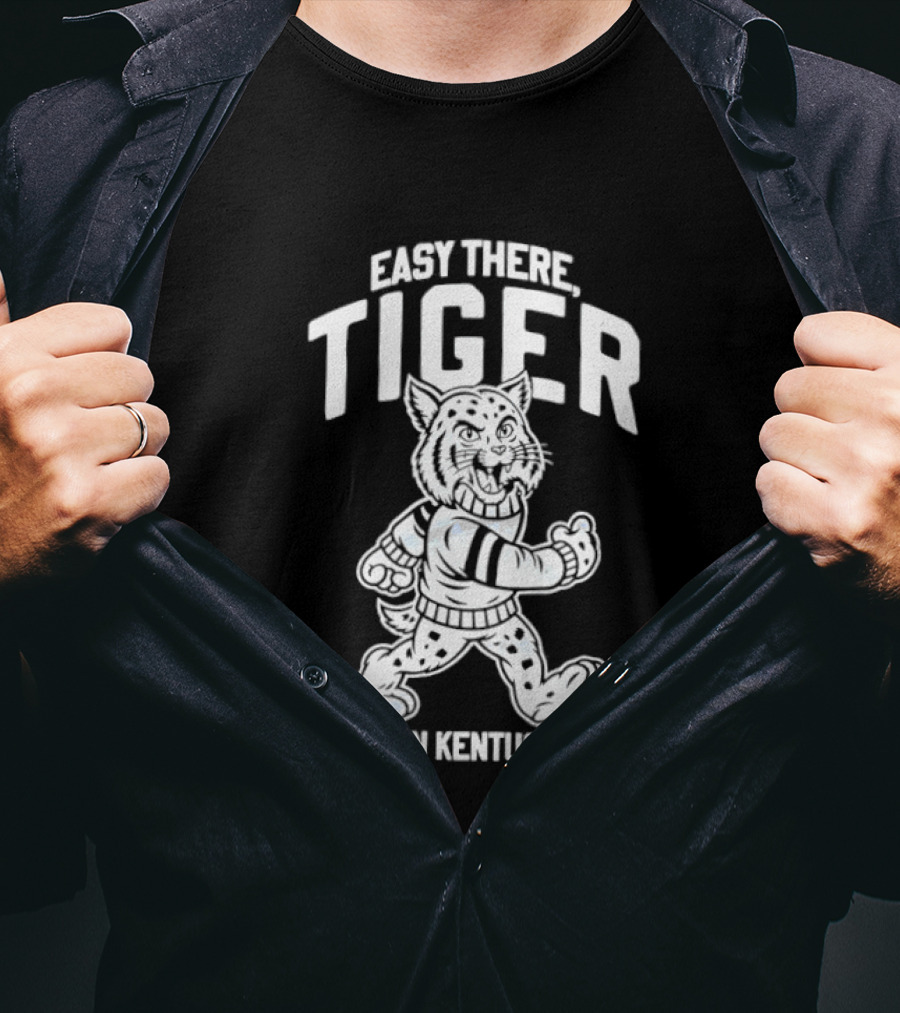Kentucky Wildcats Easy There Tiger You're In Kentucky Now T-Shirt