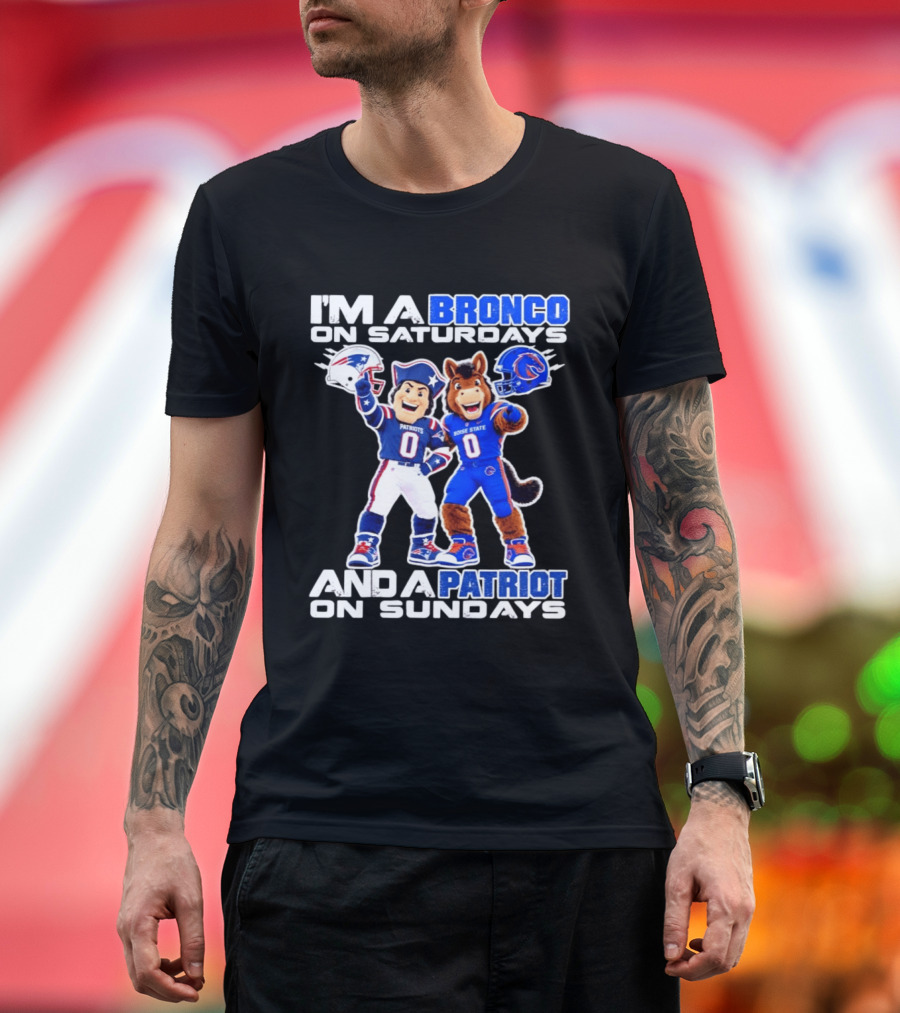 I'm A Bronco On Saturdays And A Patriot On Sundays Boise State Patriots Football Mascots T-Shirt
