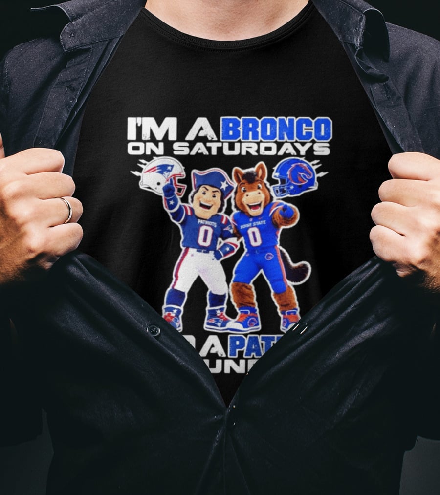 I'm A Bronco On Saturdays And A Patriot On Sundays Boise State Patriots Football Mascots T-Shirt