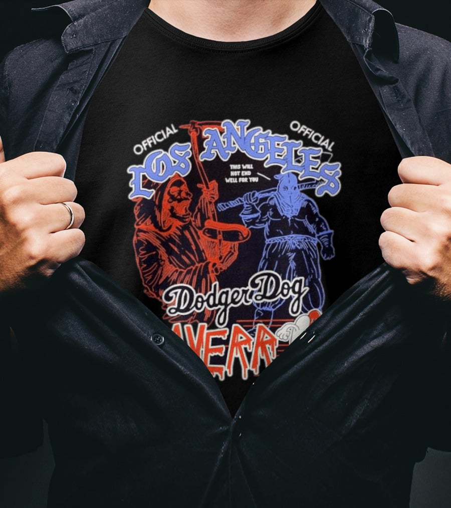 Los Angeles Official Dodger Dog Slayer This Will Not End Well For You T-Shirt