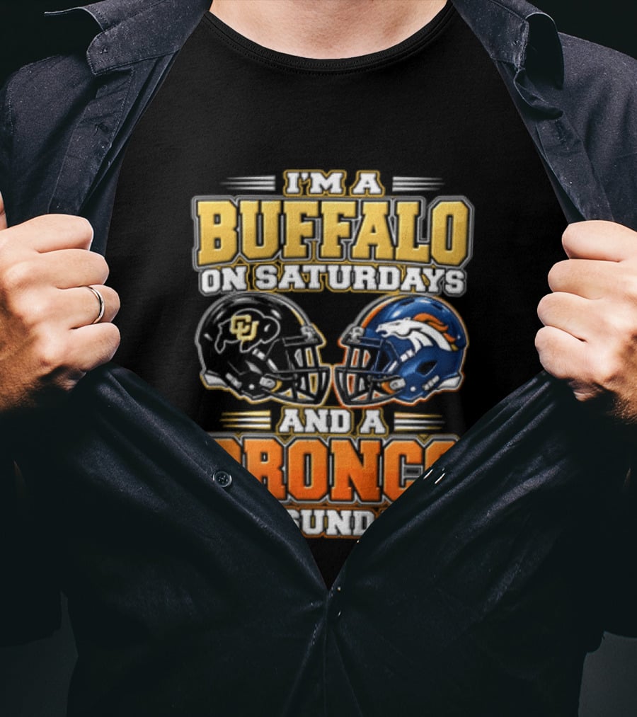 I'm A Buffalo On Saturdays And A Bronco On Sundays Helmet T-Shirt