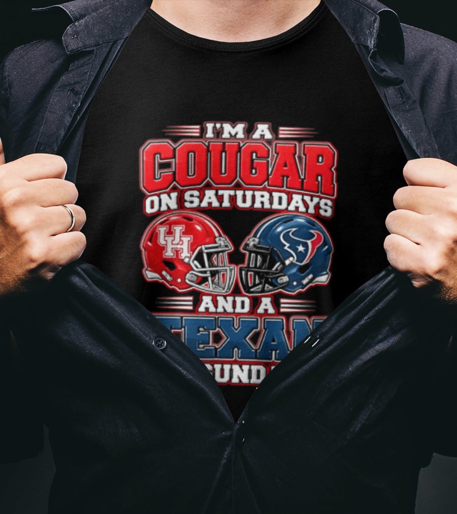 I'm A Cougar On Saturdays UH Helmet And A Texan On Sundays T-Shirt