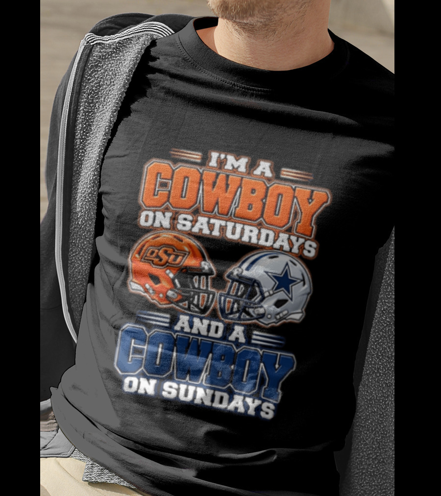 I'm A Cowboy On Saturdays OSU And A Cowboy On Sundays Dallas Helmet T-Shirt