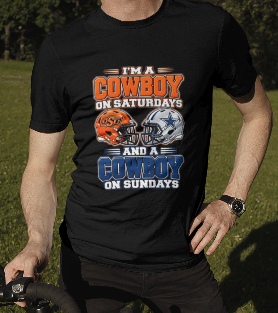 I'm A Cowboy On Saturdays OSU And A Cowboy On Sundays Dallas Helmet T-Shirt