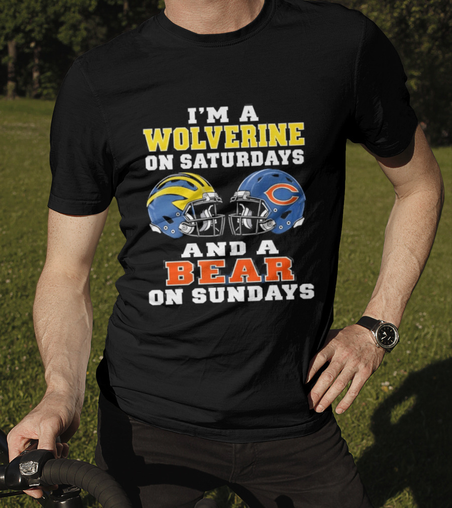I'm A Wolverine On Saturdays And A Bear On Sundays Football Helmets Fan Gear T-Shirt