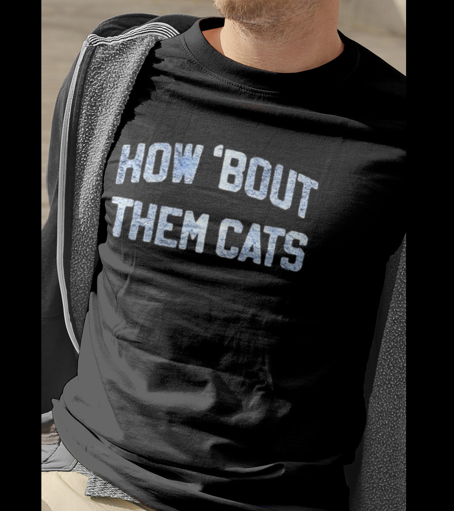 How 'Bout Them Cats Kentucky Wildcats T-Shirt