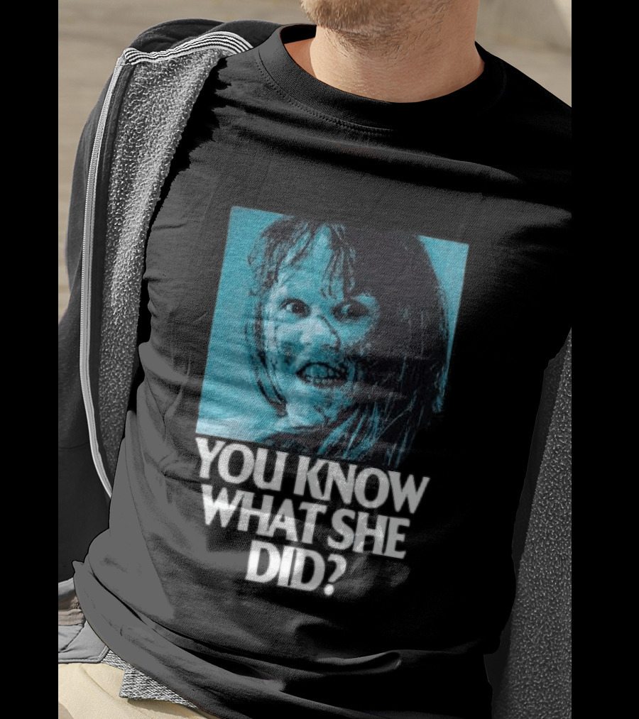 Octobers Very Own Store The Exorcist You Know What She Did Long Sleeve T-Shirt