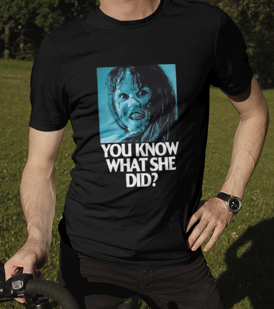 Octobers Very Own Store The Exorcist You Know What She Did Long Sleeve T-Shirt