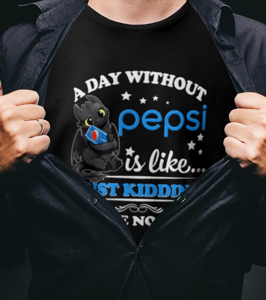 A Day Without Pepsi Is Like Just Kidding I Have No Idea Funny Dragon Holding Soda T-Shirt