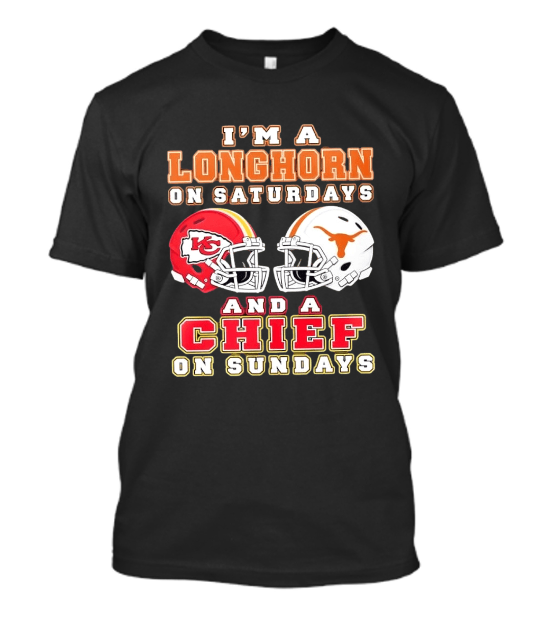I'm A Longhorn On Saturdays And A Chief On Sundays Football Helmets T-Shirt