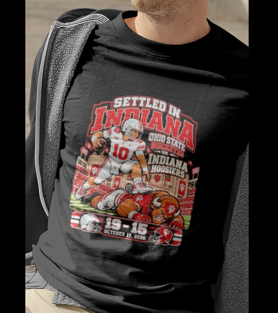 Settled In Indiana Ohio State Buckeyes Vs Indiana Hoosiers October 17 2026 19 15 T-Shirt