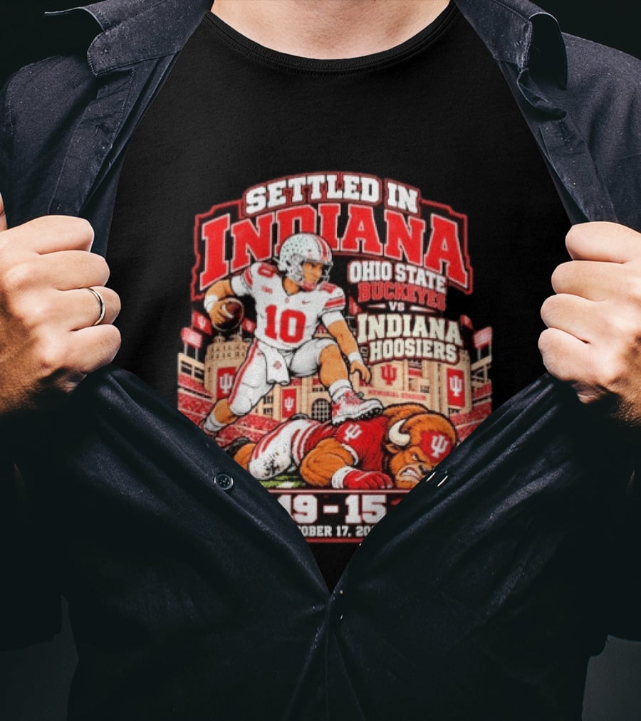 Settled In Indiana Ohio State Buckeyes Vs Indiana Hoosiers October 17 2026 19 15 T-Shirt