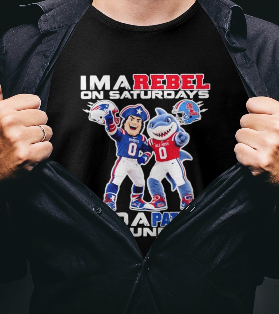 I'm A Rebel On Saturdays And A Patriot On Sundays Ole Miss And Patriots Football Mascots T-Shirt