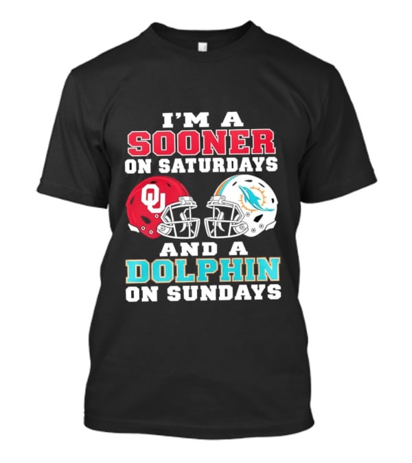I'm A Sooner On Saturdays And A Dolphin On Sundays Football Helmets OU Miami T-Shirt