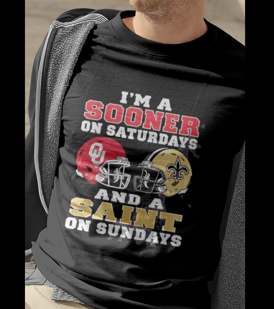 I'm A Sooner On Saturdays OU Helmet And A Saint On Sundays NFL Helmet T-Shirt