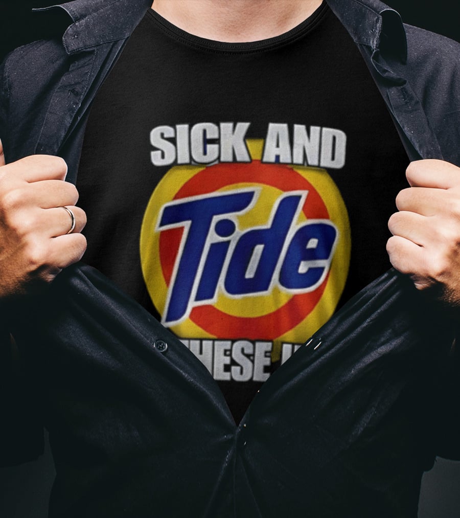 Sick And Tide Of These Hoes T-Shirt