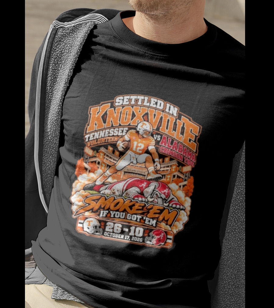 Settled In Knoxville Tennessee Volunteers Vs Alabama Crimson Tide Smoke 'em If You Got 'em October 17 2026 T-Shirt