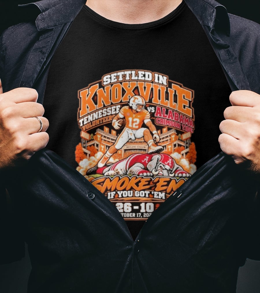 Settled In Knoxville Tennessee Volunteers Vs Alabama Crimson Tide Smoke 'em If You Got 'em October 17 2026 T-Shirt