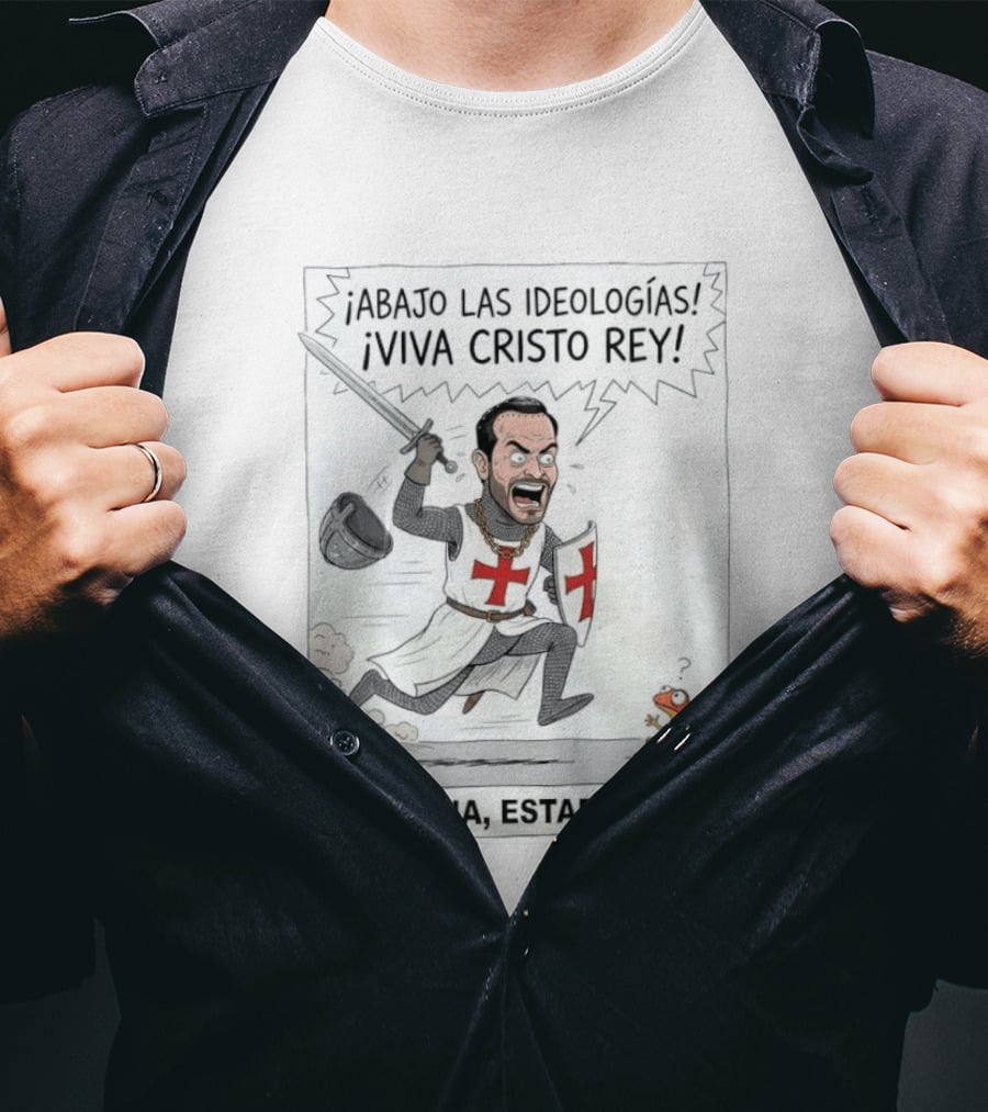 ¡Abajo Las Ideologías Viva Cristo Rey Colombia Estado Laico! T-Shirt