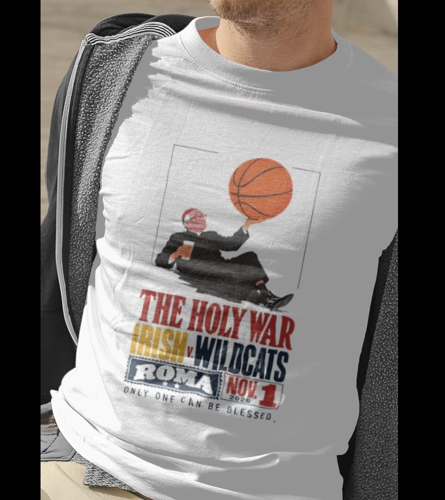 The Holy War Irish Vs Wildcats Roma 3 Only One Can Be Blessed T-Shirt
