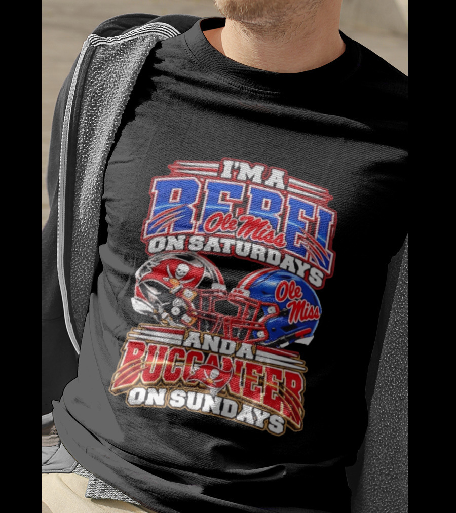 I'm A Rebel Ole Miss On Saturdays And A Buccaneer Tampa Bay On Sundays T-Shirt