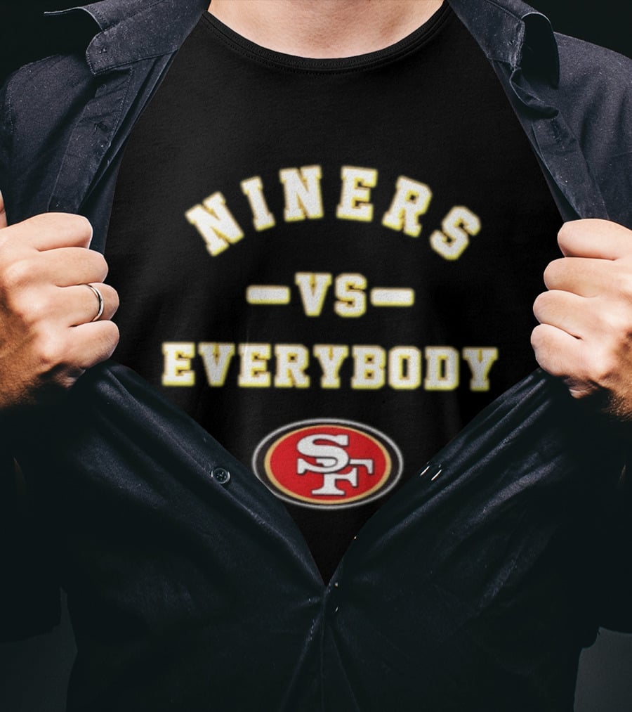 Niners Vs Everybody San Francisco 49ers SF T-Shirt