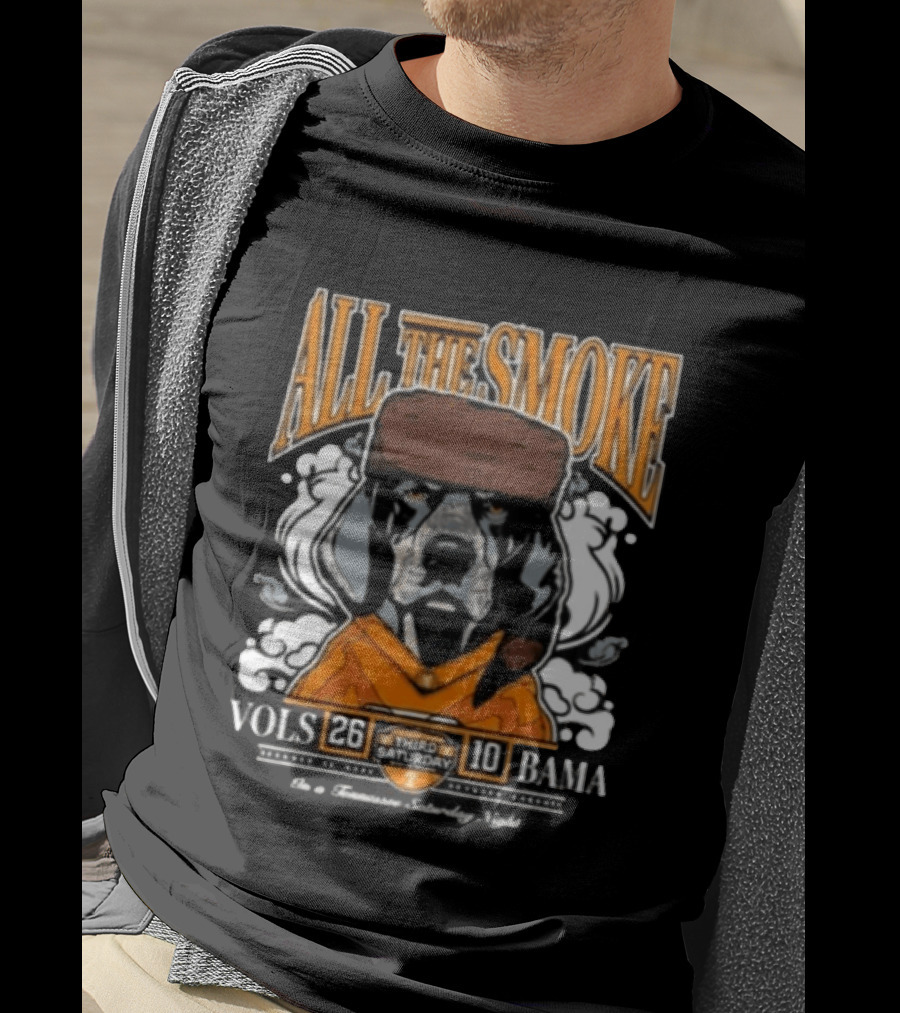 Tennessee Vols All The Smoke Third Saturday October Beat Bama 26 10 T-Shirt