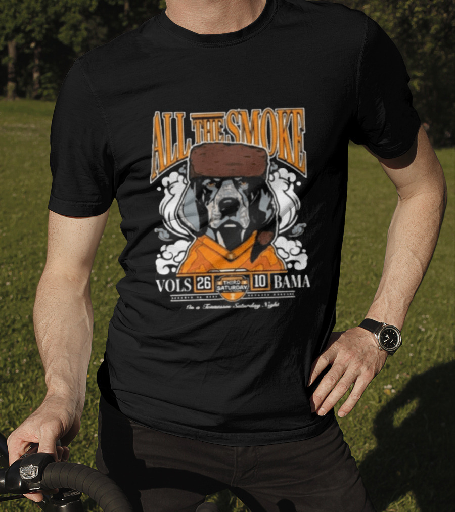 Tennessee Vols All The Smoke Third Saturday October Beat Bama 26 10 T-Shirt