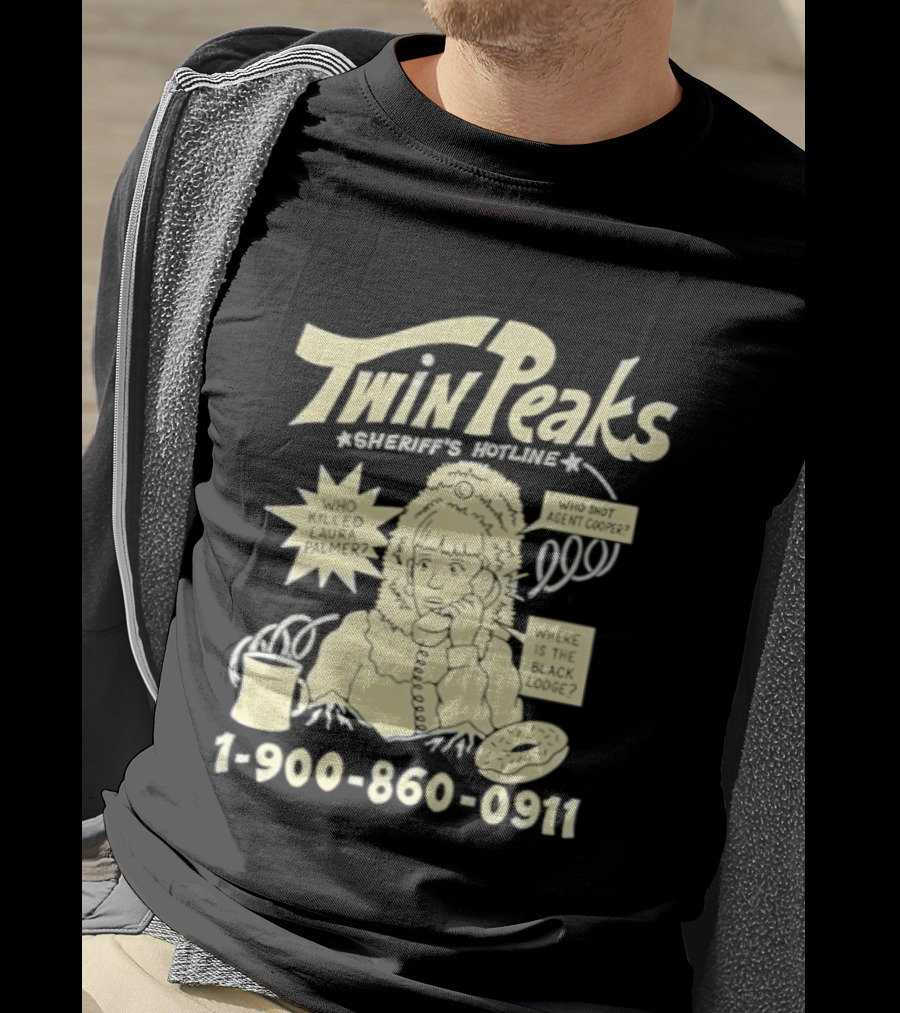 Twin Peaks Sheriff's Hotline Who Killed Laura Palmer 1 900 860 0911 T-Shirt