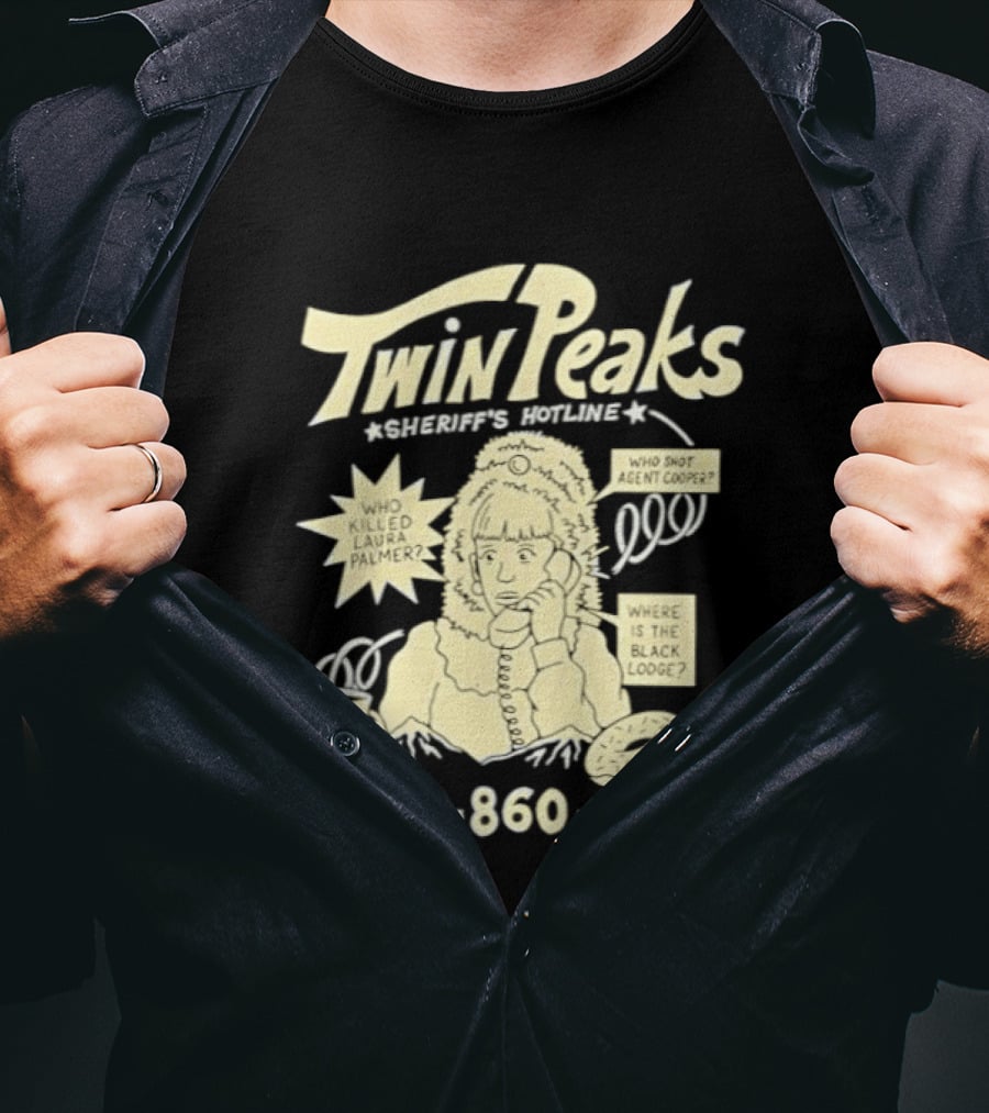Twin Peaks Sheriff's Hotline Who Killed Laura Palmer 1 900 860 0911 T-Shirt
