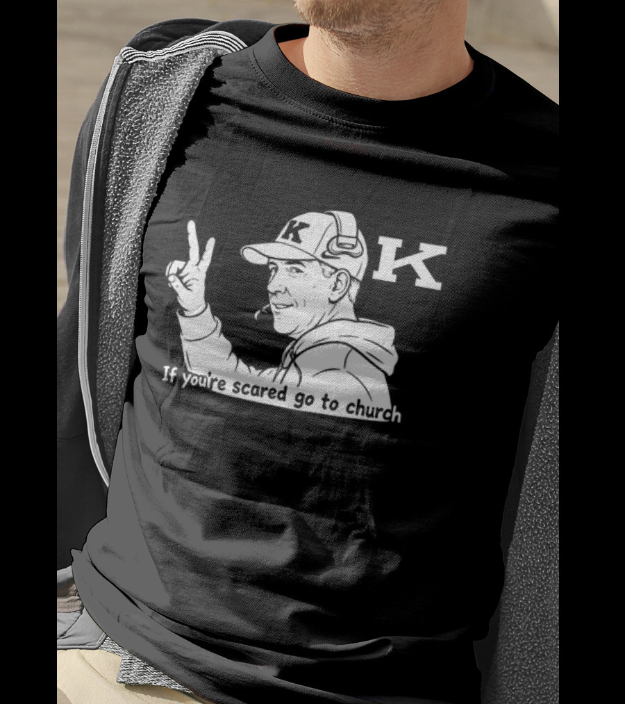 K Football Peace Sign Coach If You're Scared Go To Church T-Shirt