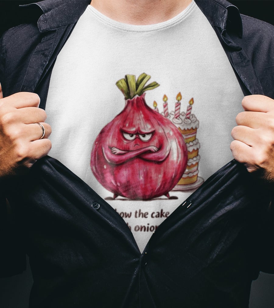 That's How The Cake Comes With Angry Red Onion T-Shirt