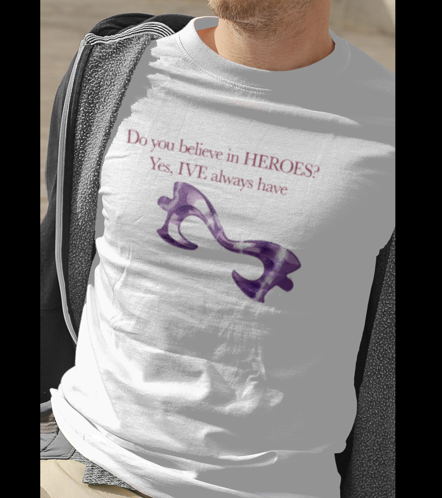 Do You Believe In Heroes Yes I've Always Have Purple Mask T-Shirt