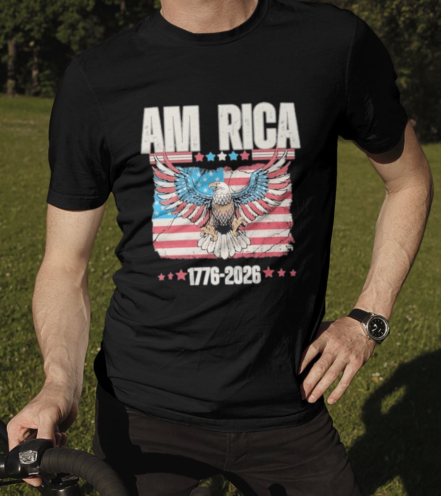 AM RICA Eagle 1776 2026 USA 250th Anniversary Stars And Stripes T-Shirt
